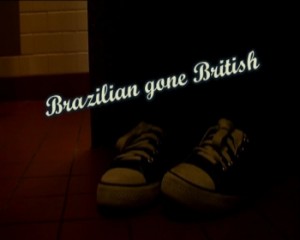 Brazilian Gone British