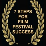 7 Steps For Film Festival Success