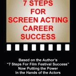 7 Steps for Screen Acting Career Success by Shailla Quadra